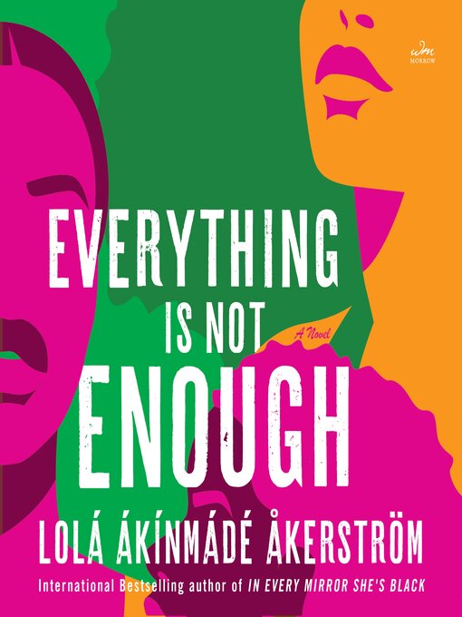 Title details for Everything Is Not Enough by Lolá Ákínmádé Åkerström - Available